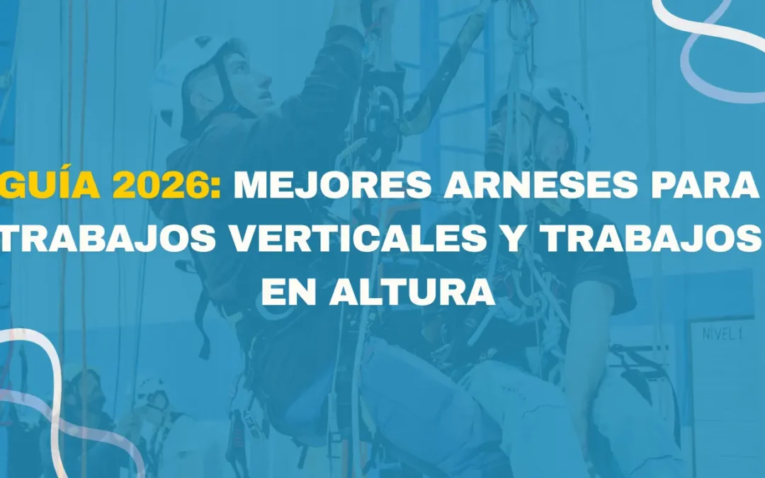 Guía 2026: mejores arneses para trabajos verticales y trabajos en altura